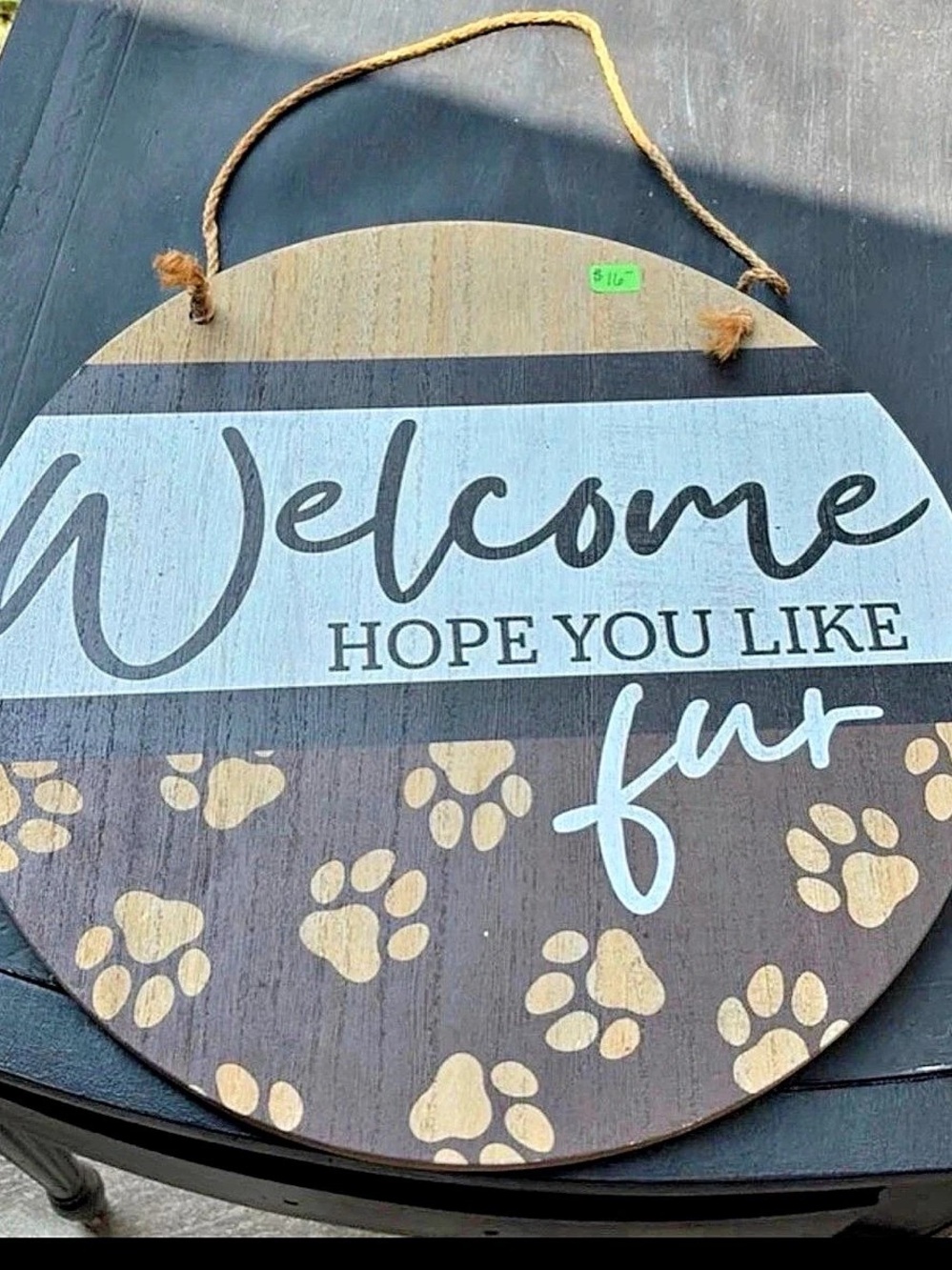 Welcome Hope You Like Fur Paw Print Door Sign